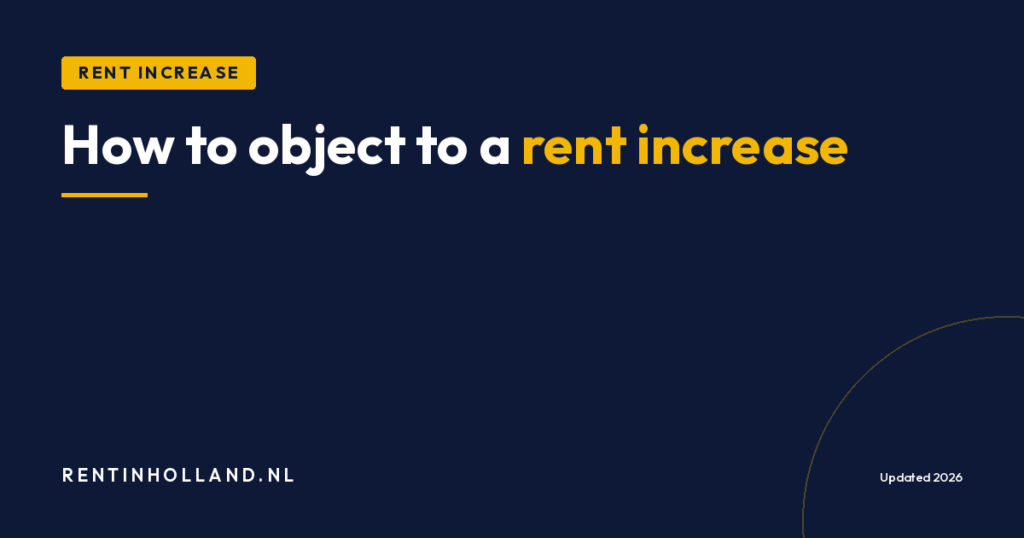 Rent increase Netherlands: expat guide to legal limits and how to object as a tenant